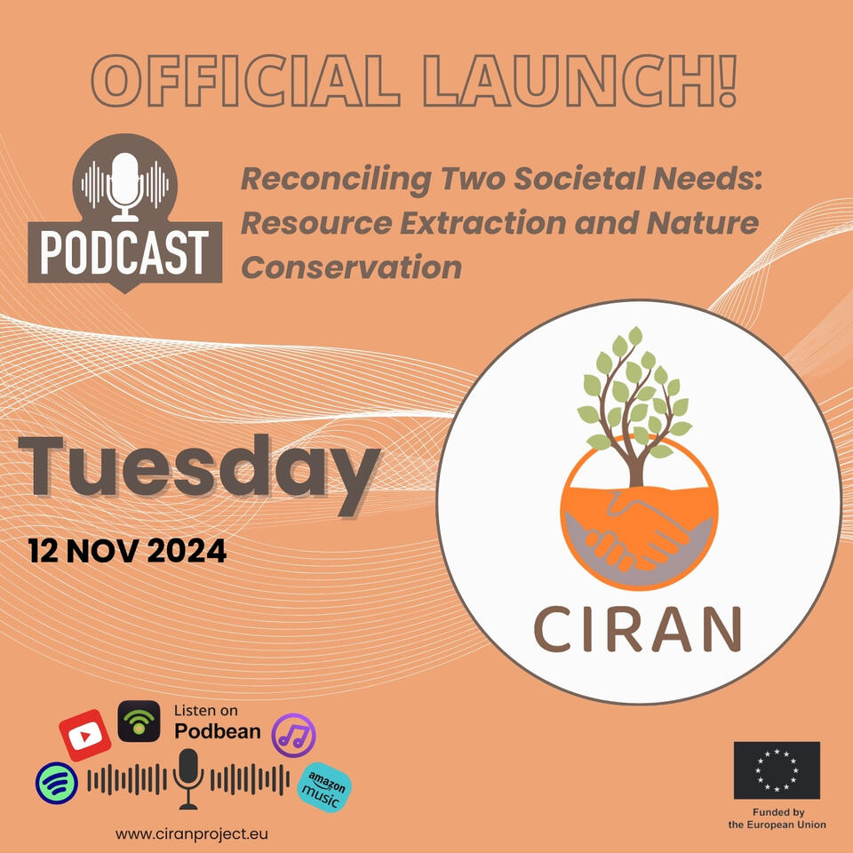 CIRAN Podcast “Reconciling Two Societal Needs: Resource Extraction and Nature Conservation”