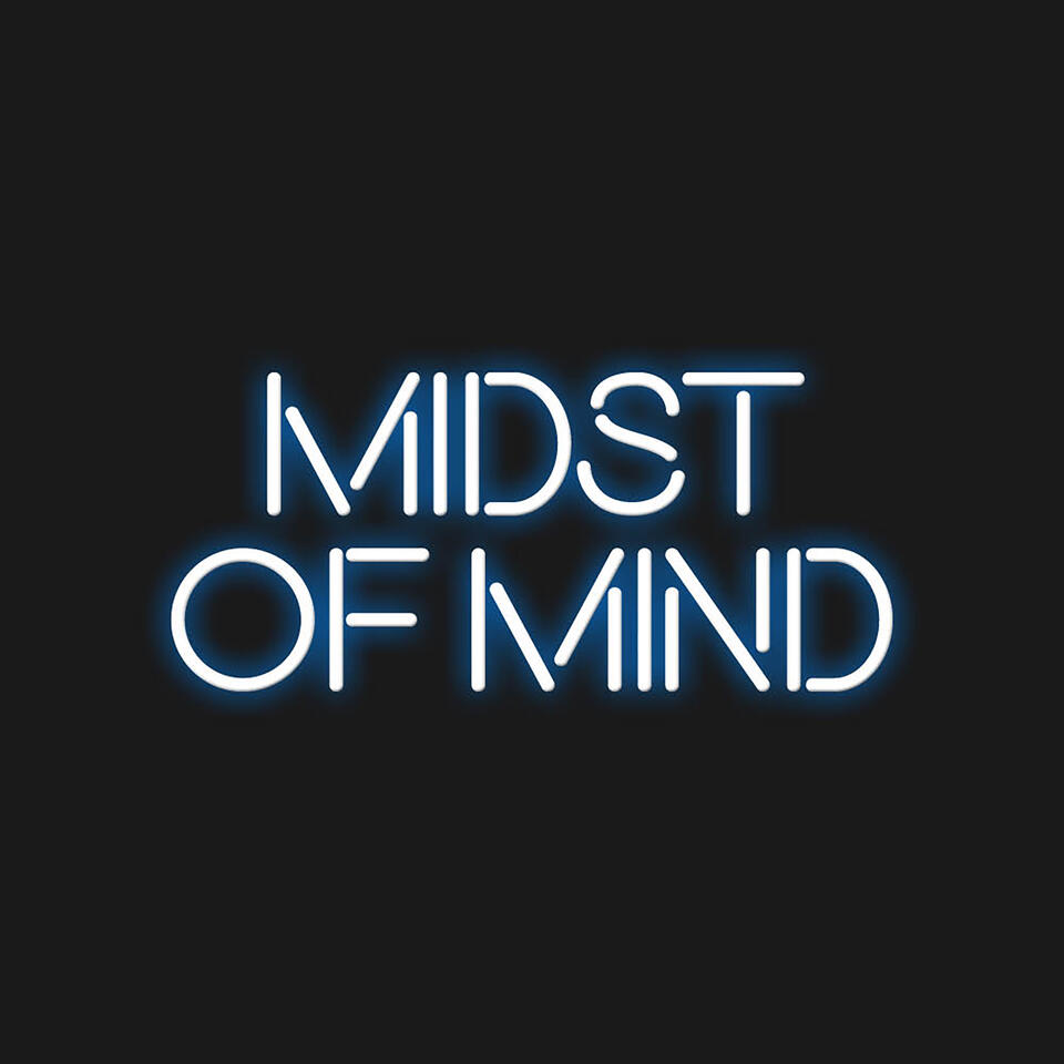 Midst of Mind Podcast