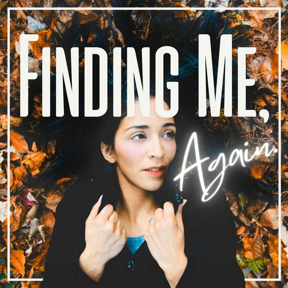 Finding Me, Again.