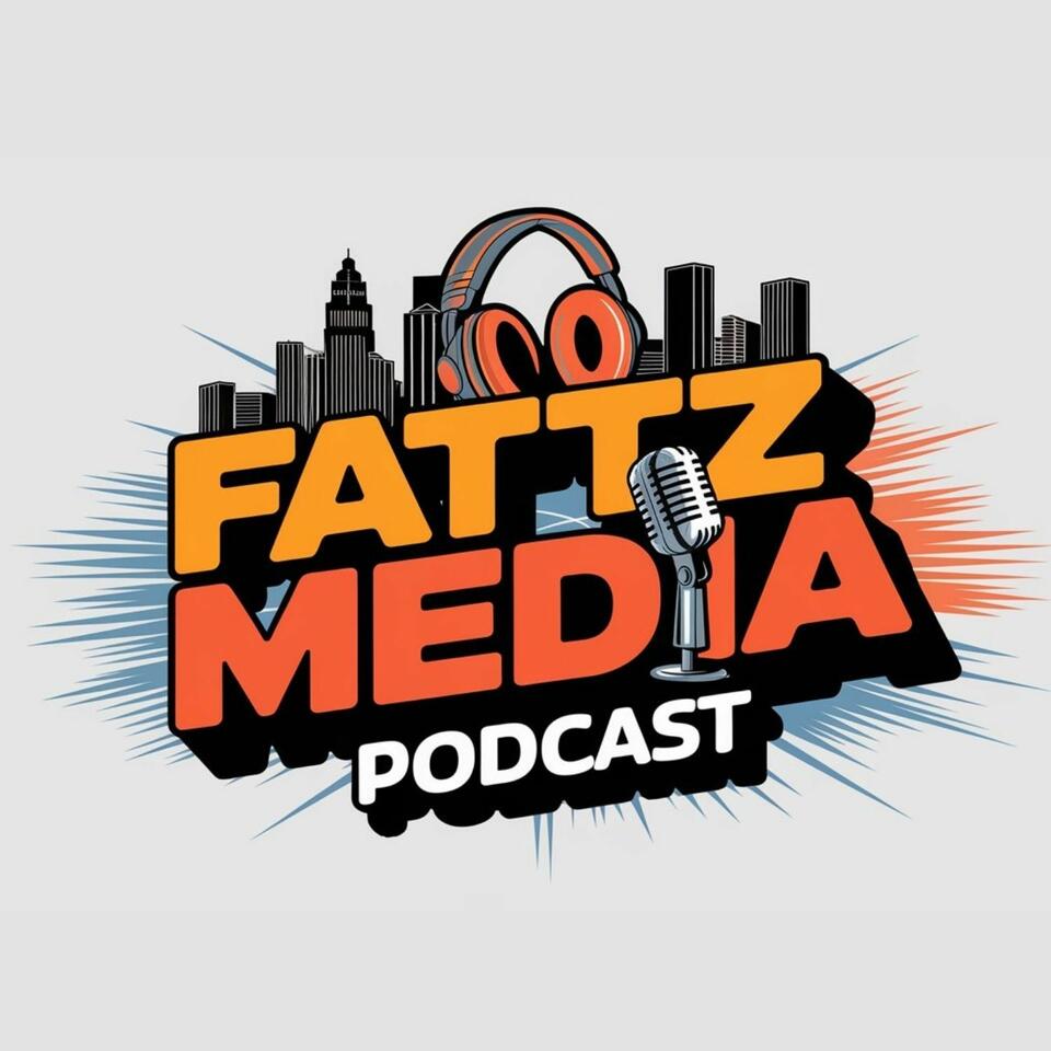 The Fattz Media Podcast