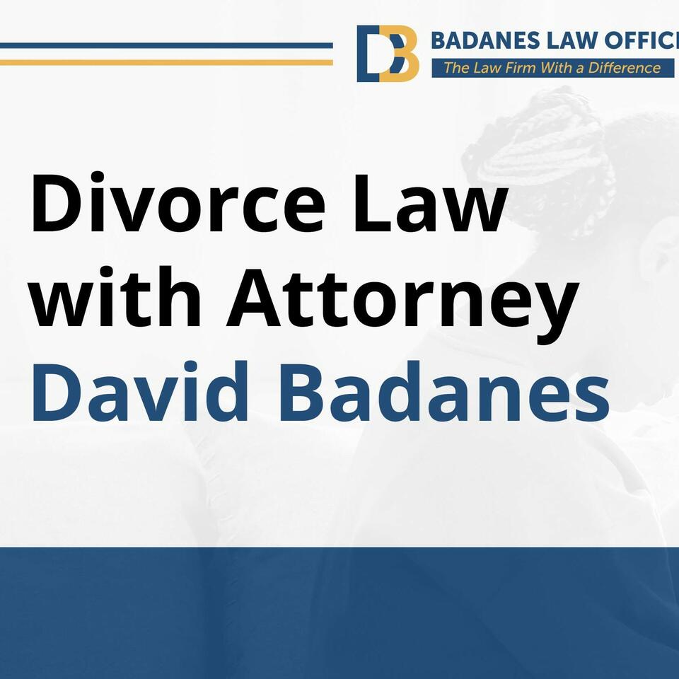 Divorce Law with David Badanes