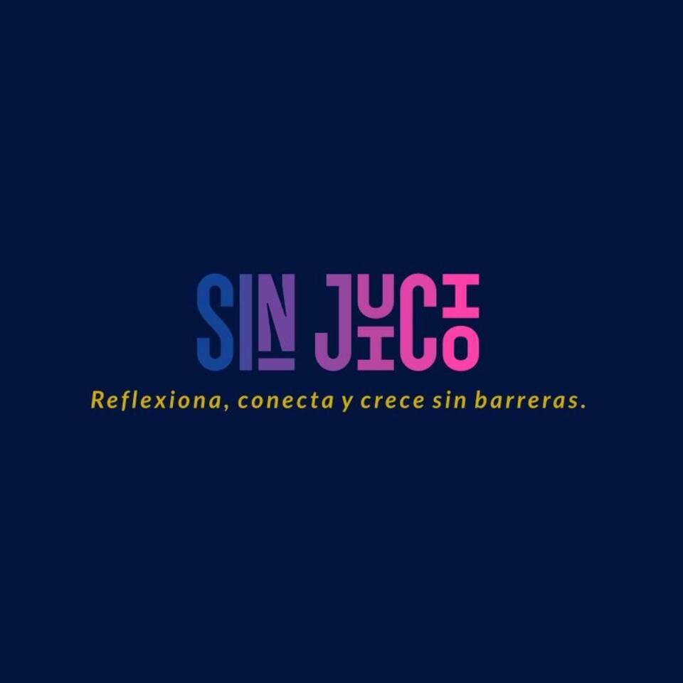 Sin Jucio The Podcast