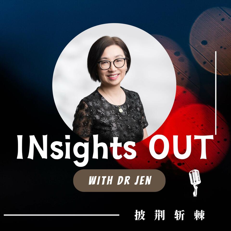 Insights Out with Dr. Jen | 披荆斩棘