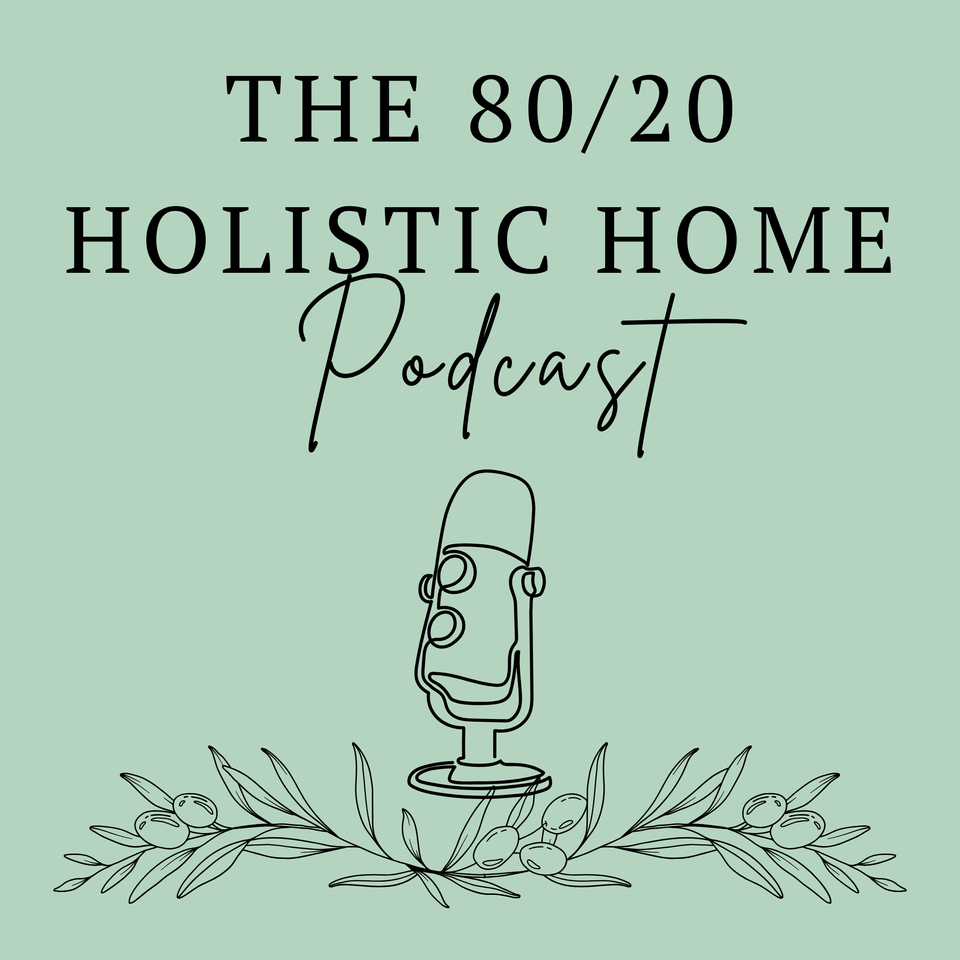 The 80/20 Holistic Home