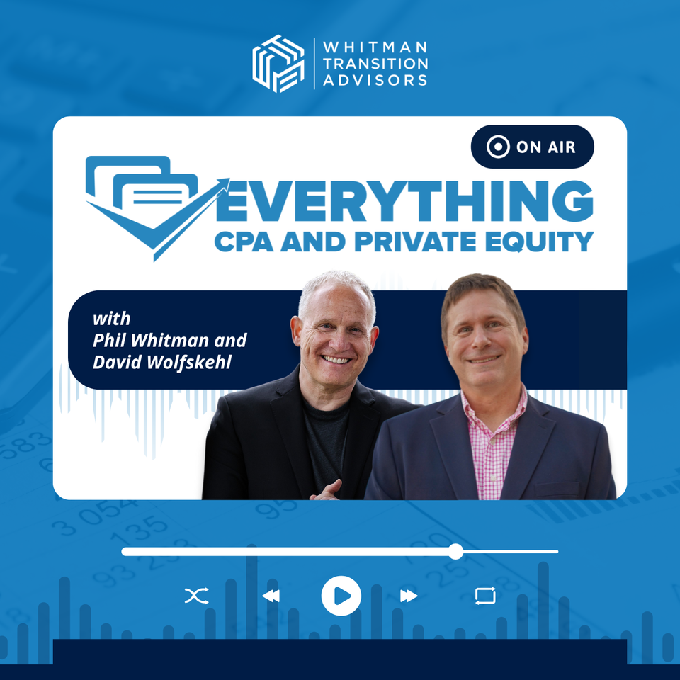 Everything CPA and Private Equity with Phil Whitman and David Wolfskehl