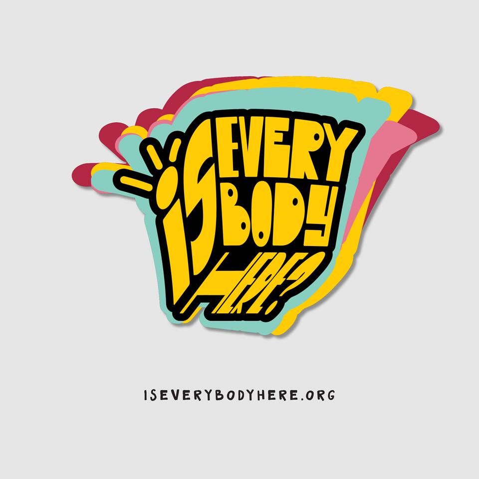 Is Everybody Here?