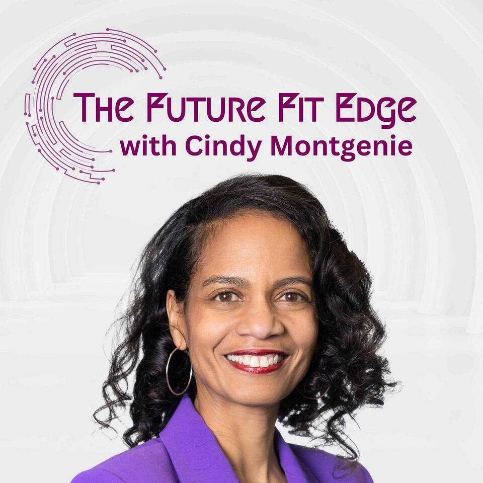 The Future Fit Edge With Cindy Montgenie