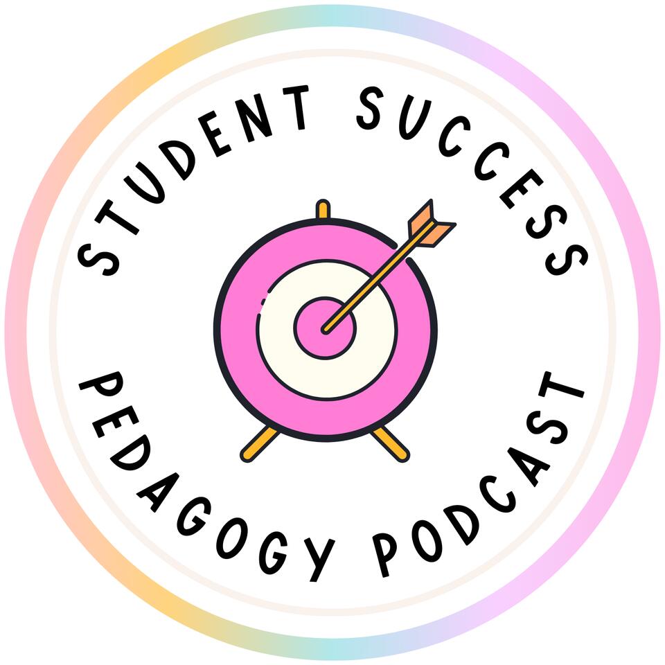 The Student Success Pedagogy Podcast