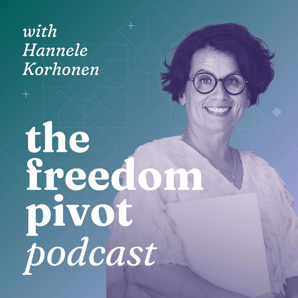 The Freedom Pivot: Design Thinking Tools, Business Intuition & Breaking Cycles to Starting Your Business