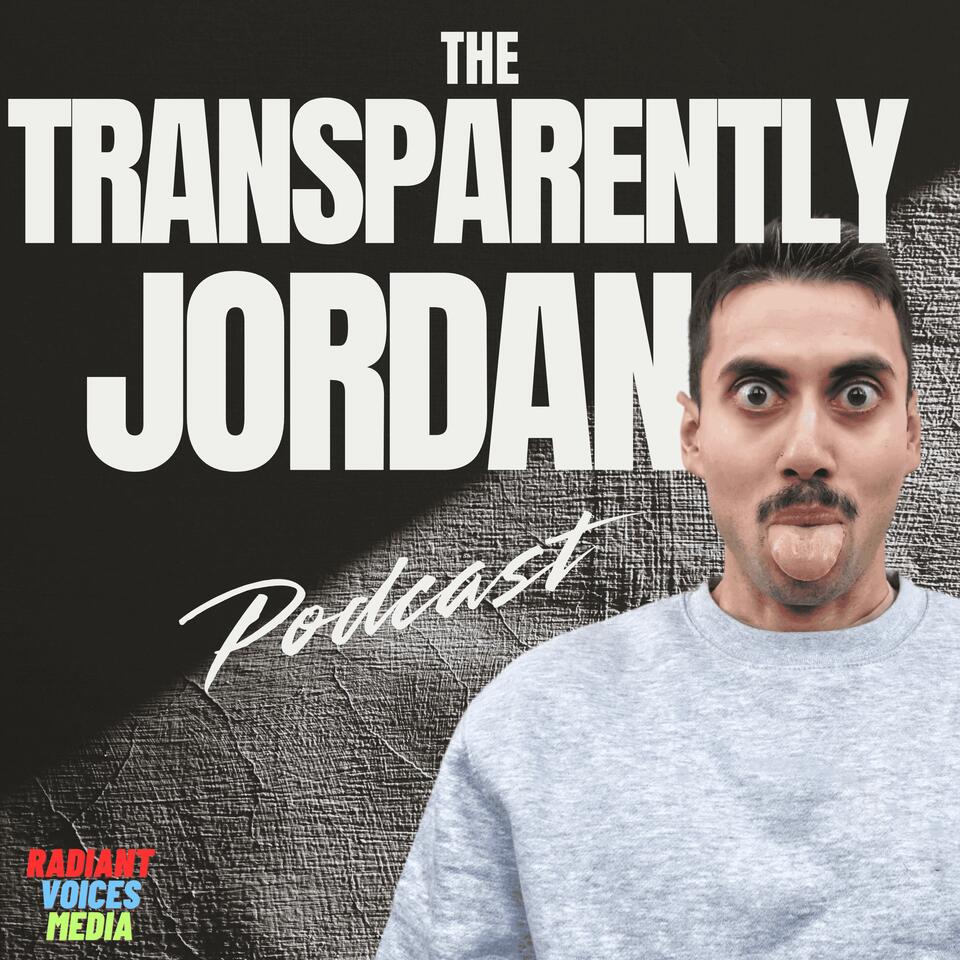 The Transparently Jordan Podcast