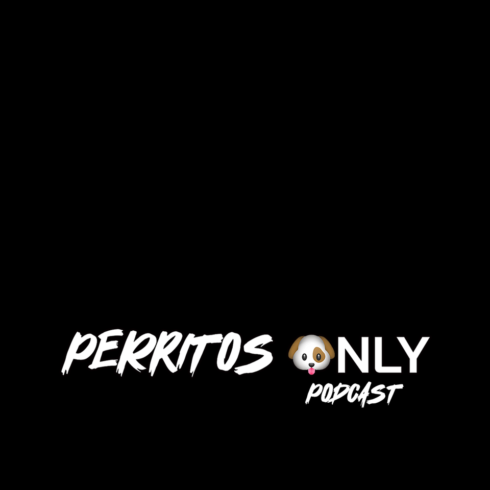 Perritos Only Podcast