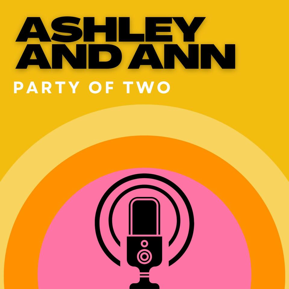 Ashley and Ann Party of Two