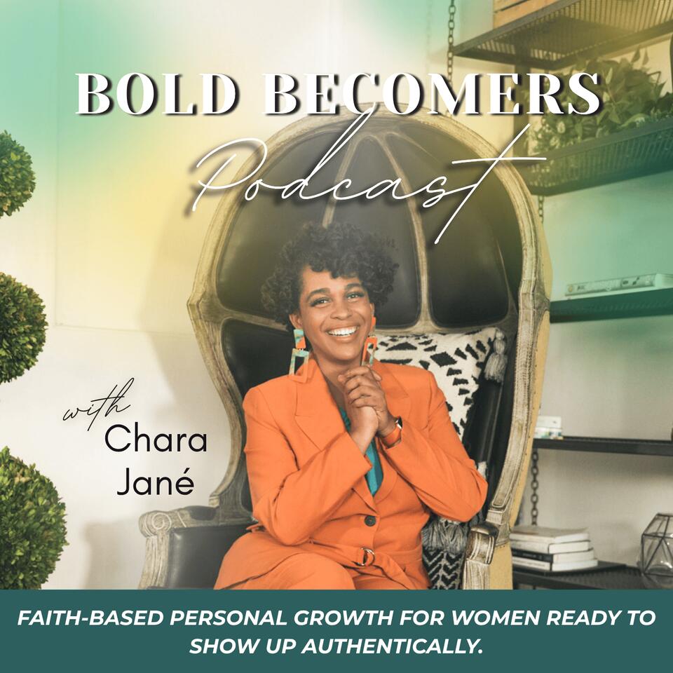 Bold Becomers Podcast | Faith-based personal growth for women ready to show up authentically.
