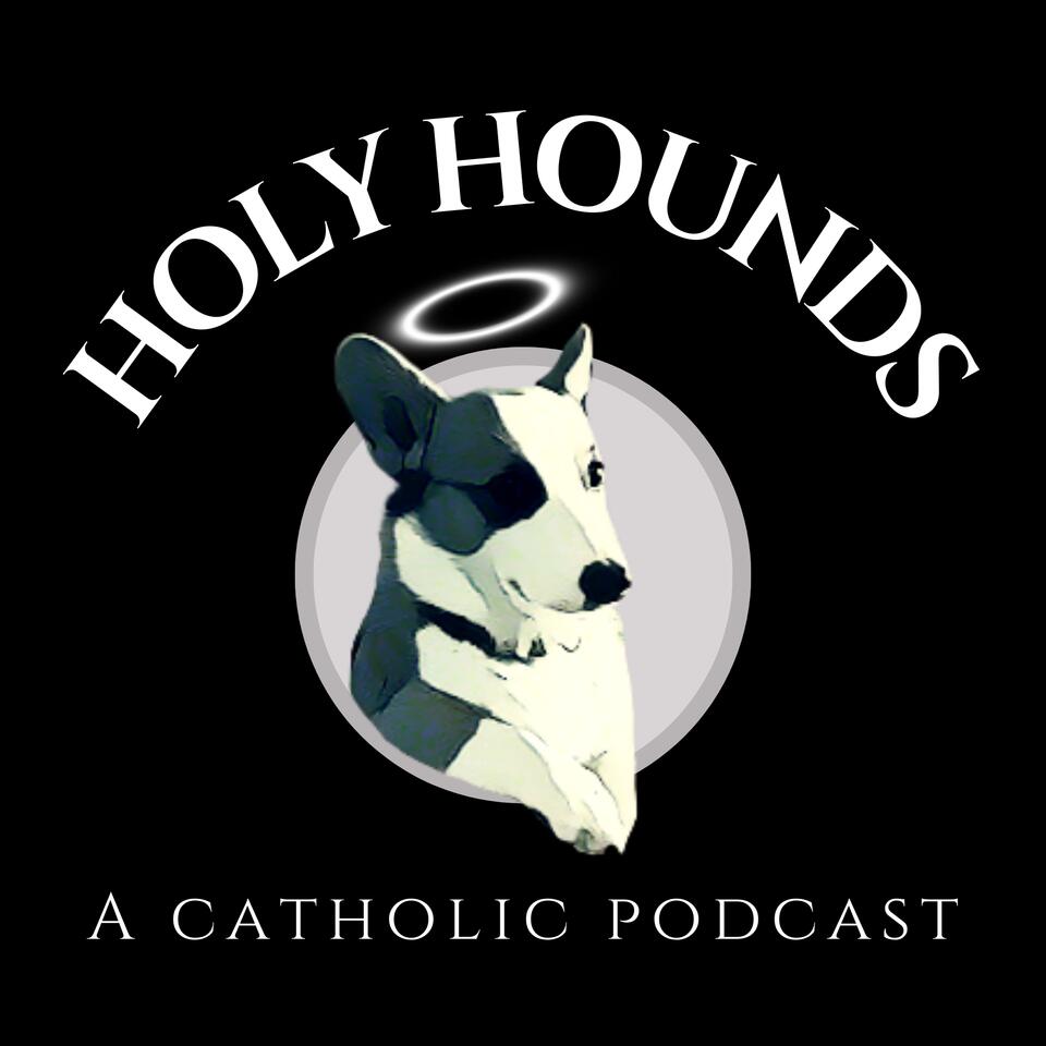 Holy Hounds: A Catholic Podcast
