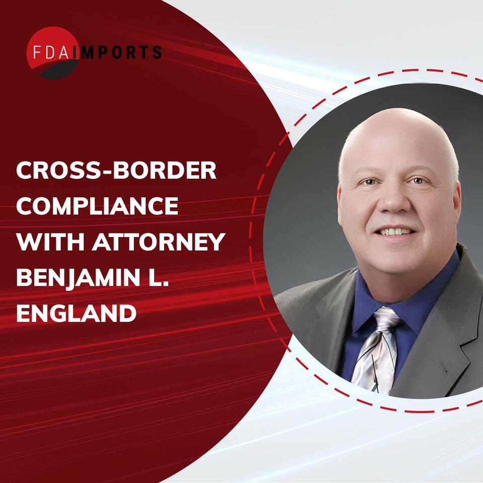 Cross Border Compliance with Attorney Benjamin L. England