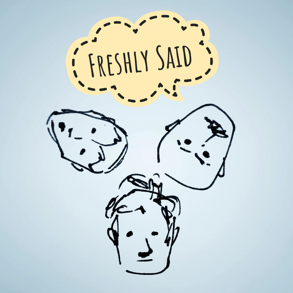 Freshly Said