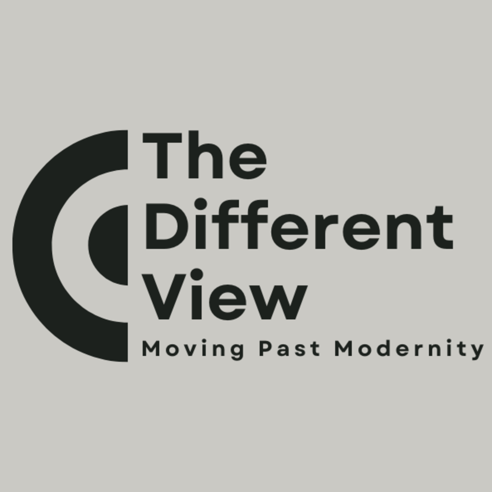 The Different View - Moving Past Modernity