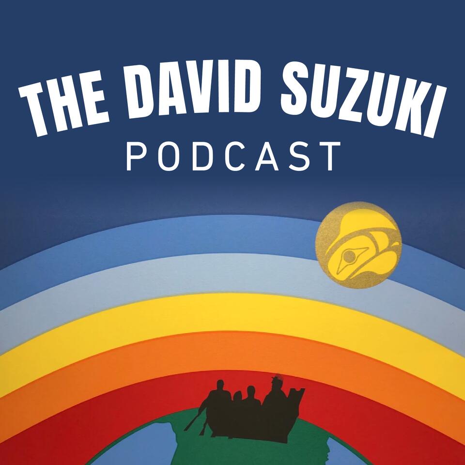 The David Suzuki Podcast