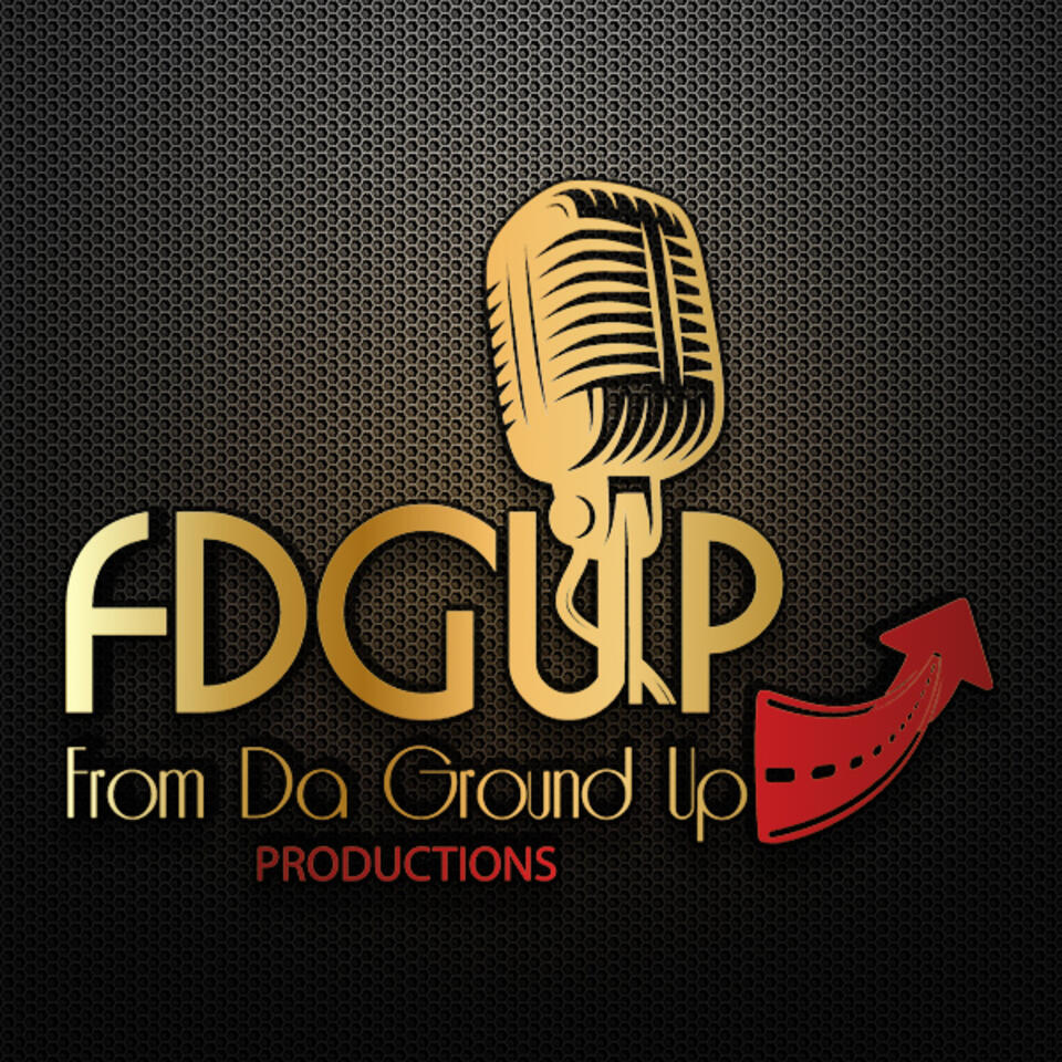 From Da Ground Up Productions Podcast