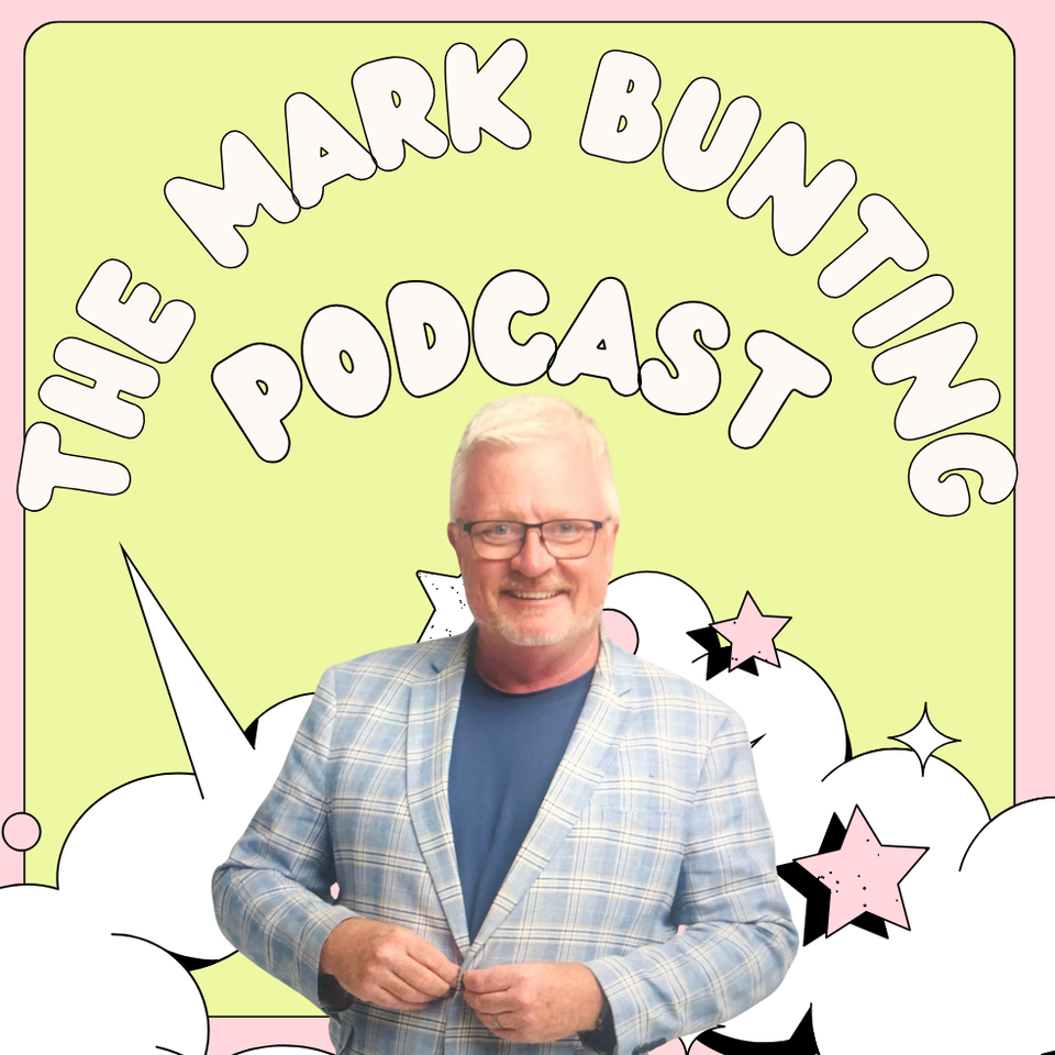 The Mark Bunting Podcast
