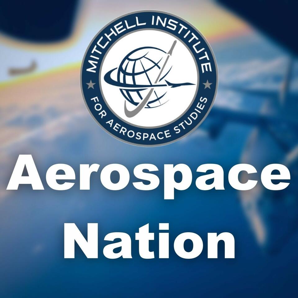 The Mitchell Institute’s Aerospace Nation Podcast