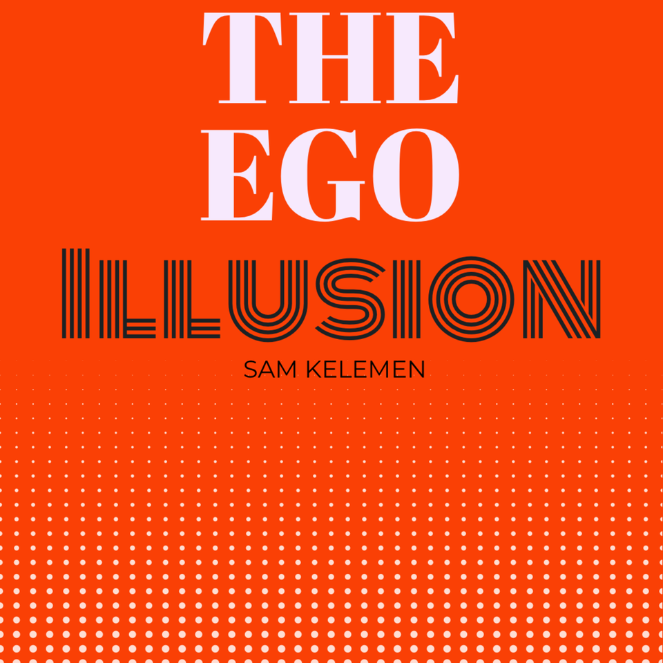 The Ego Illusion