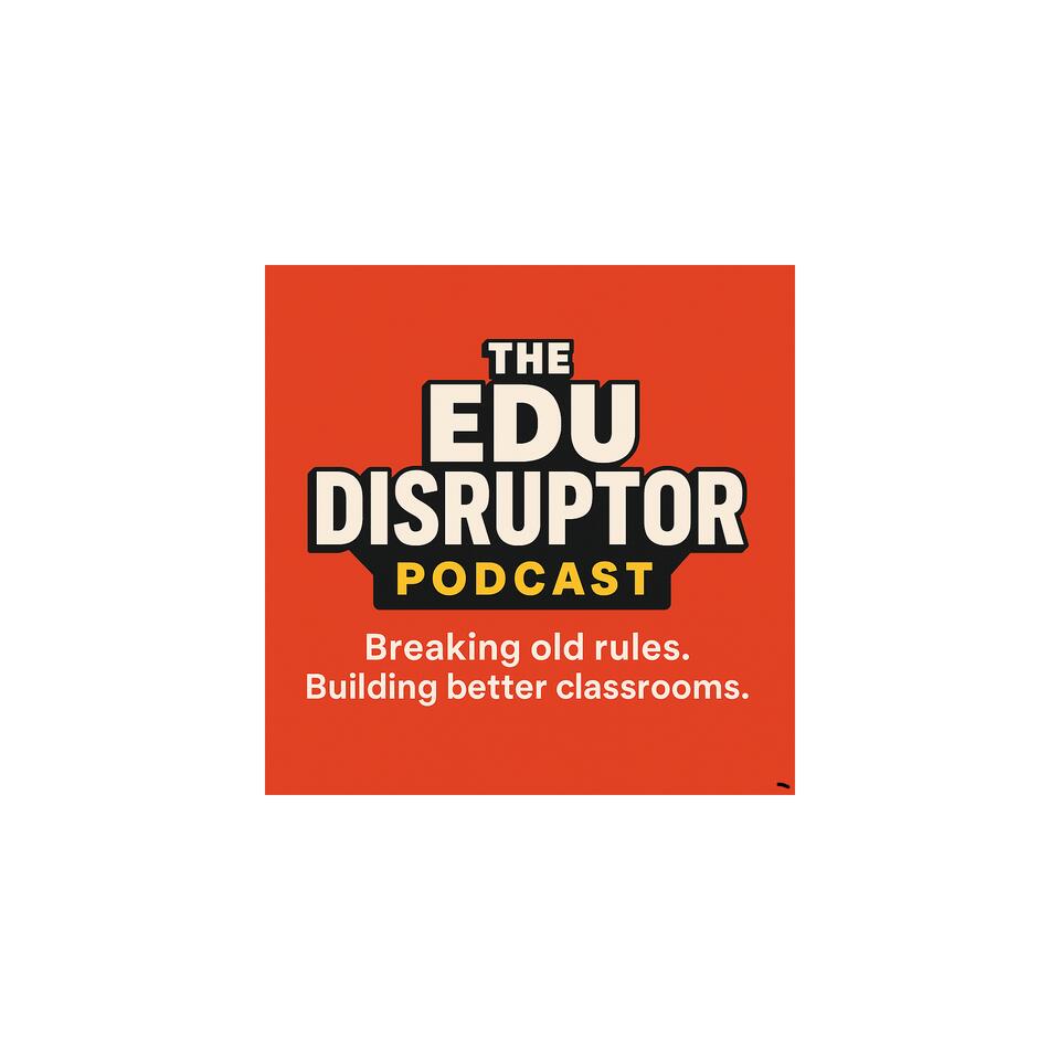 The EduDisruptor Podcast