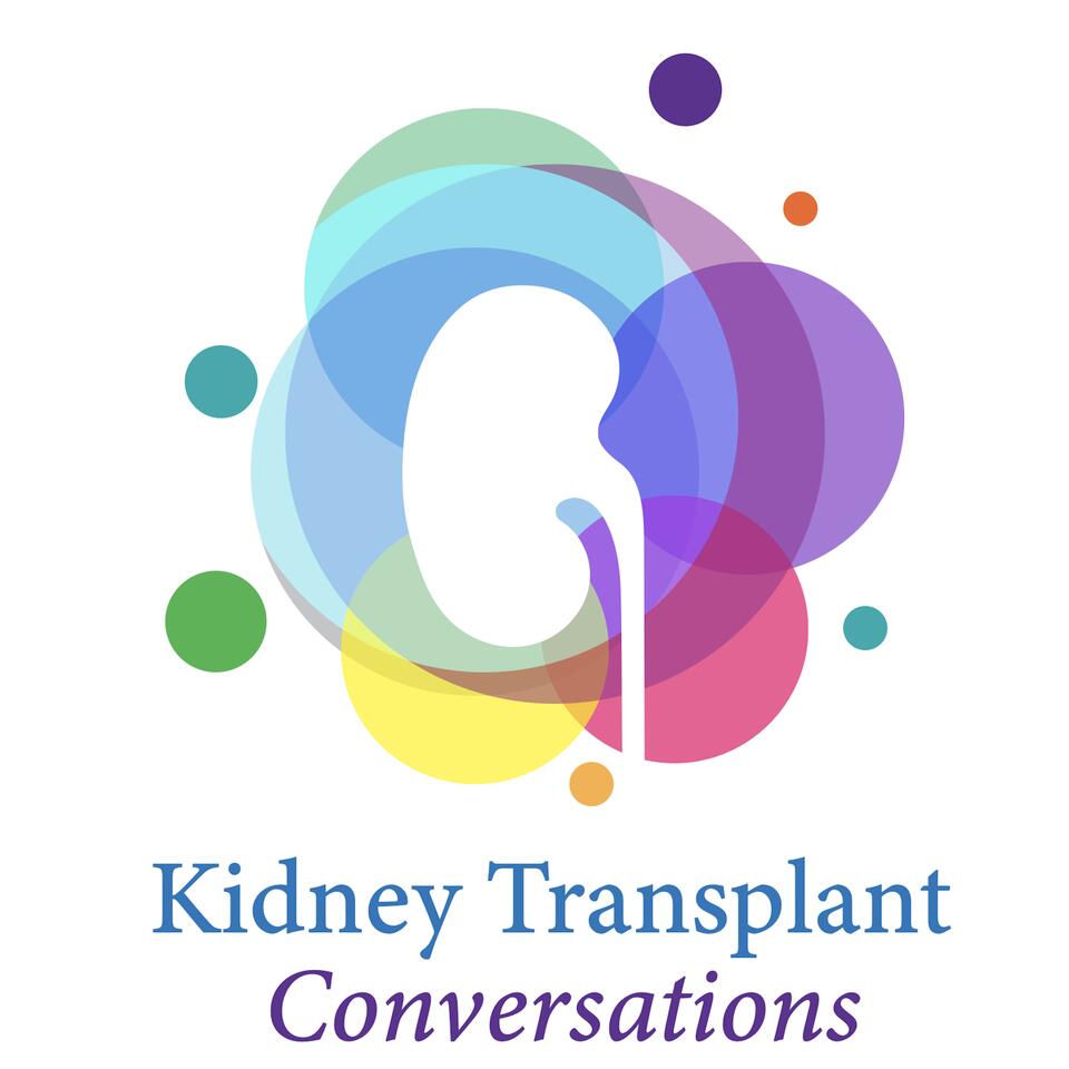 Kidney Transplant Conversations ~ Patient, Donor & Caregiver Edition