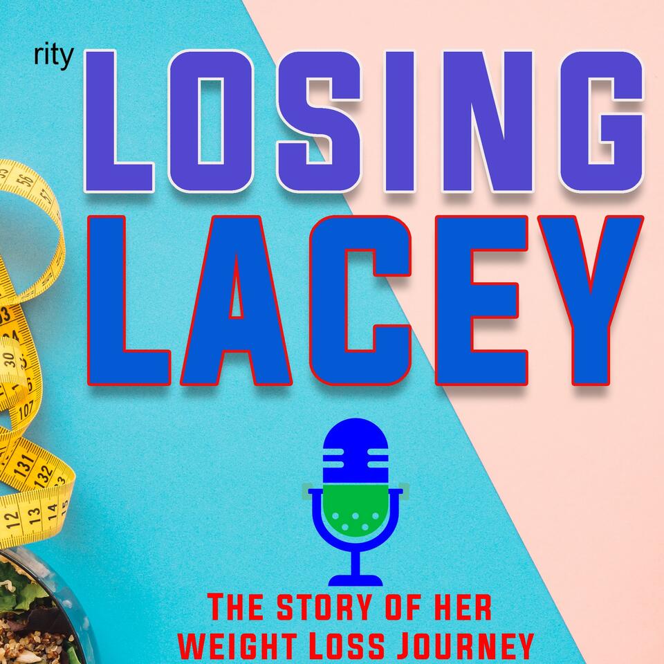 Losing Lacey- A journey of Weight Loss and Mental Clarity