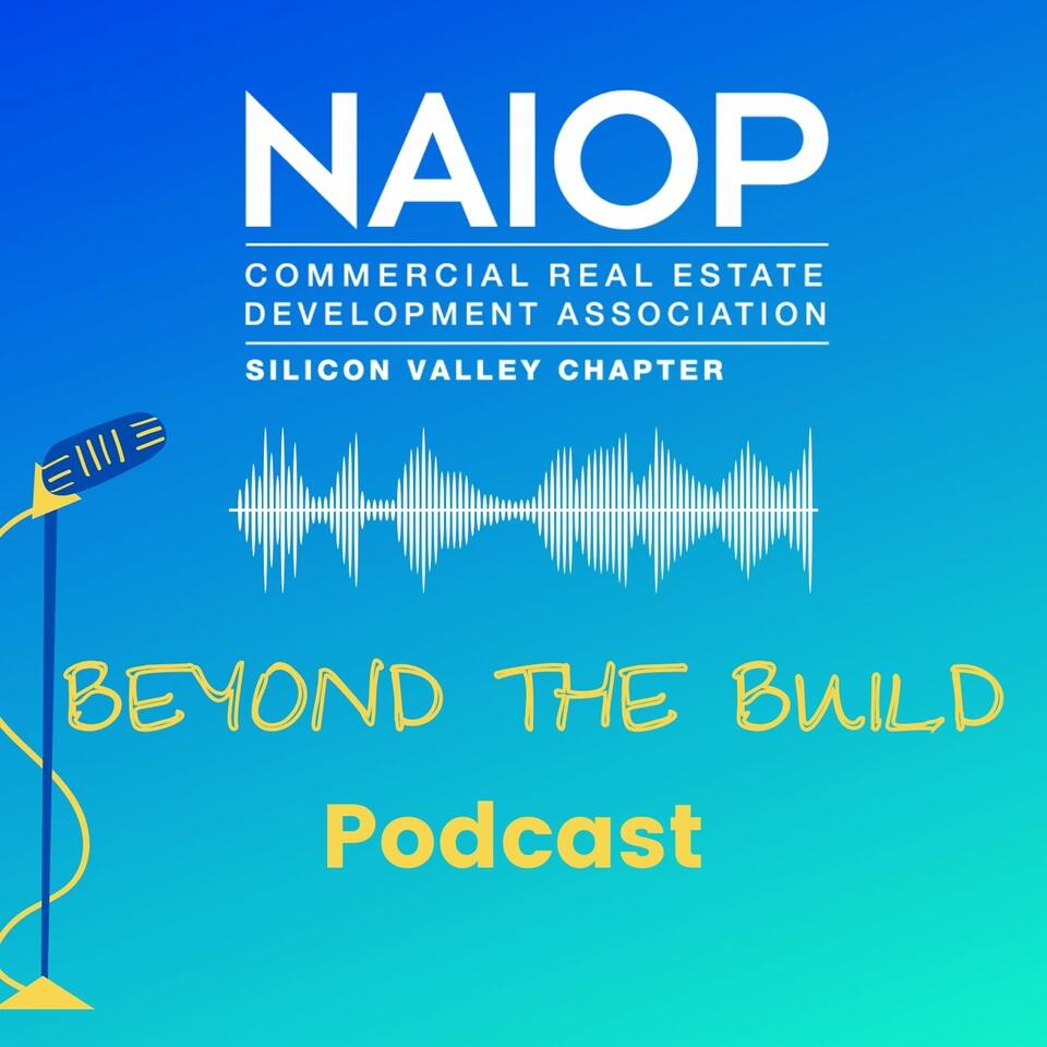 Beyond the Build with NAIOP Silicon Valley