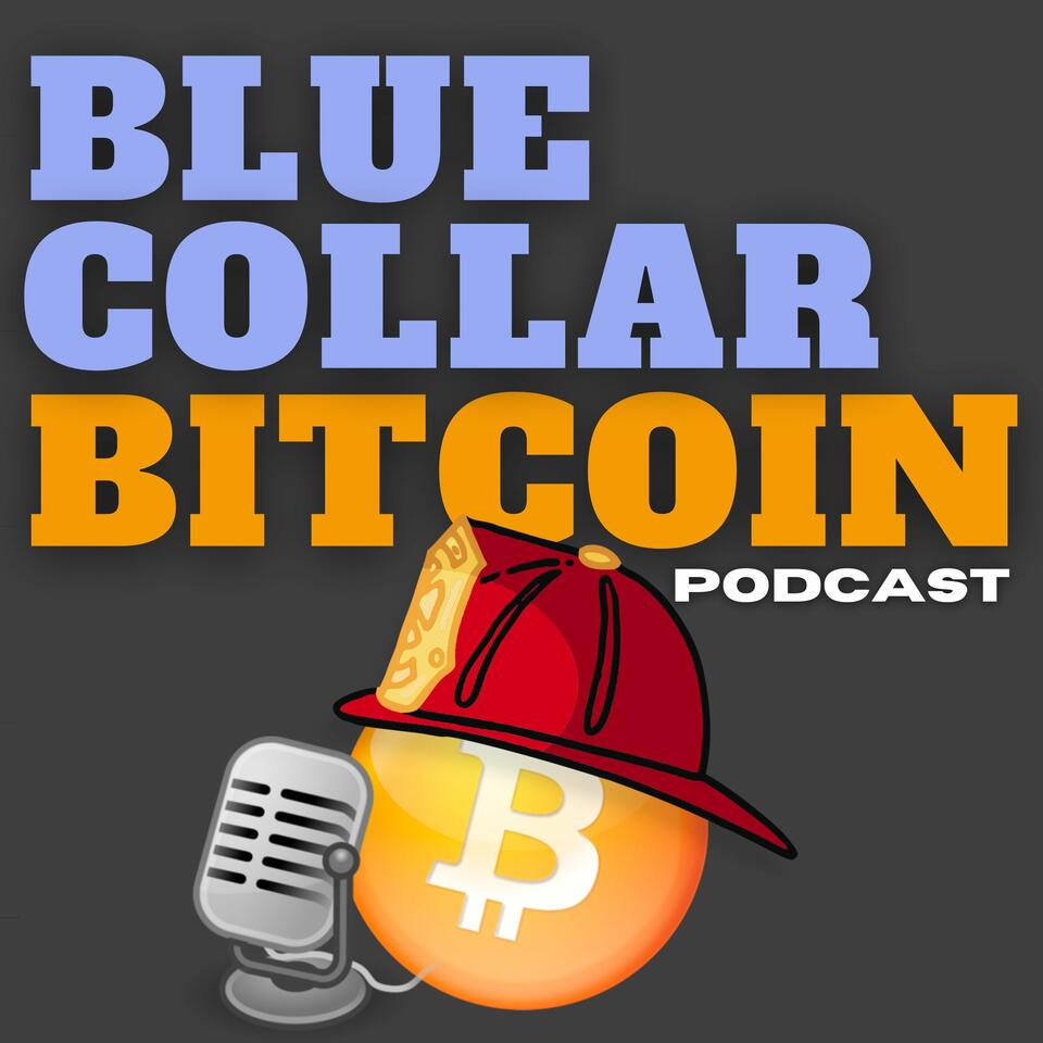 Blue Collar Bitcoin Podcast