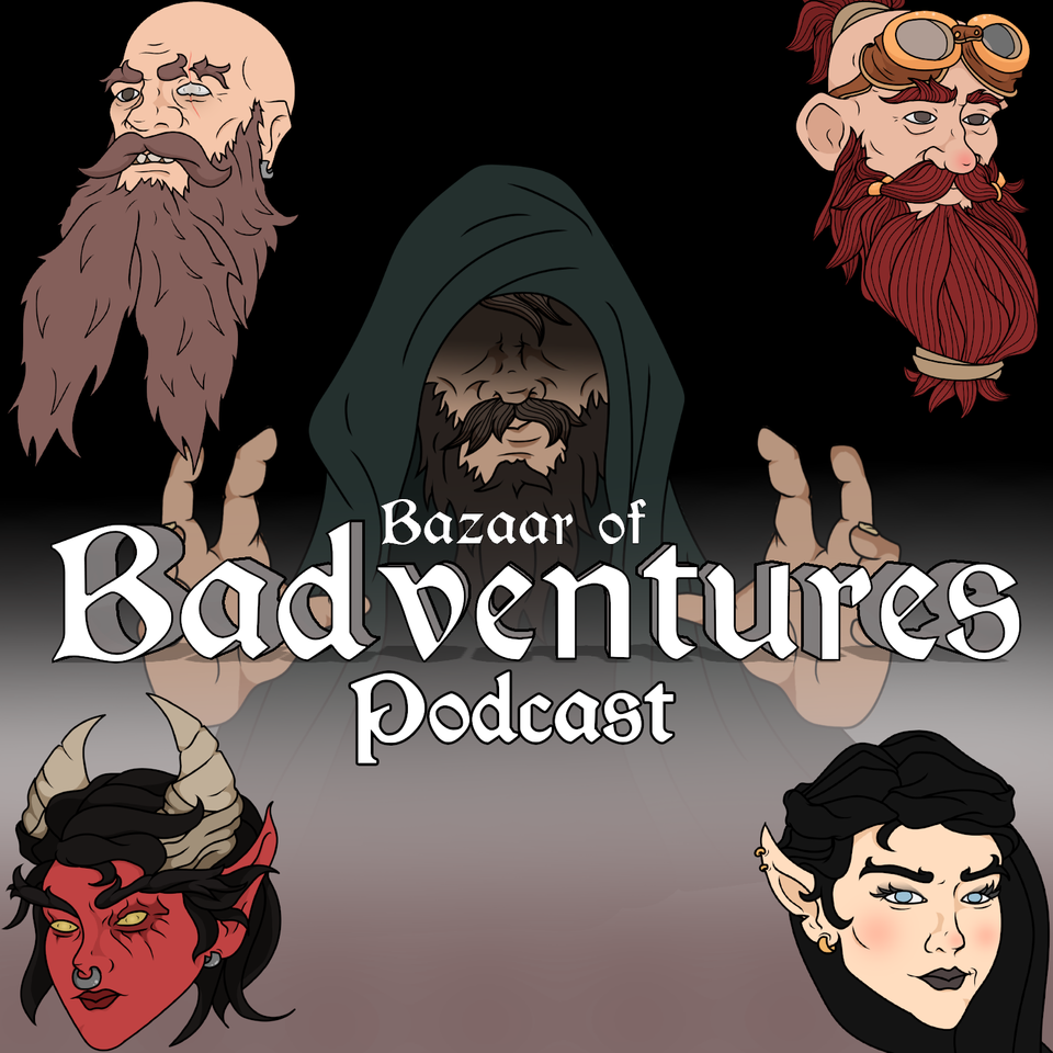 The Bazaar of Badventures Podcast