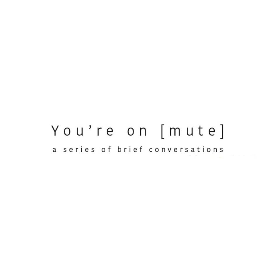 You’re On Mute