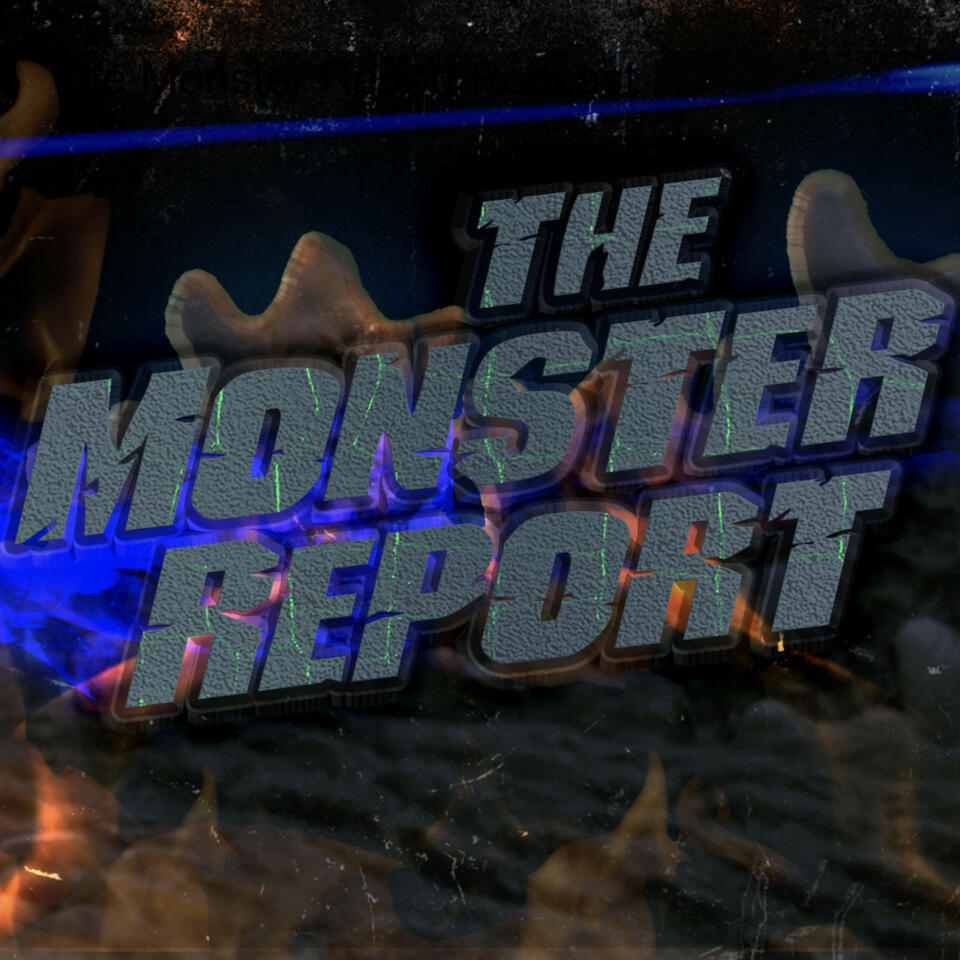 The Monster Report Podcast