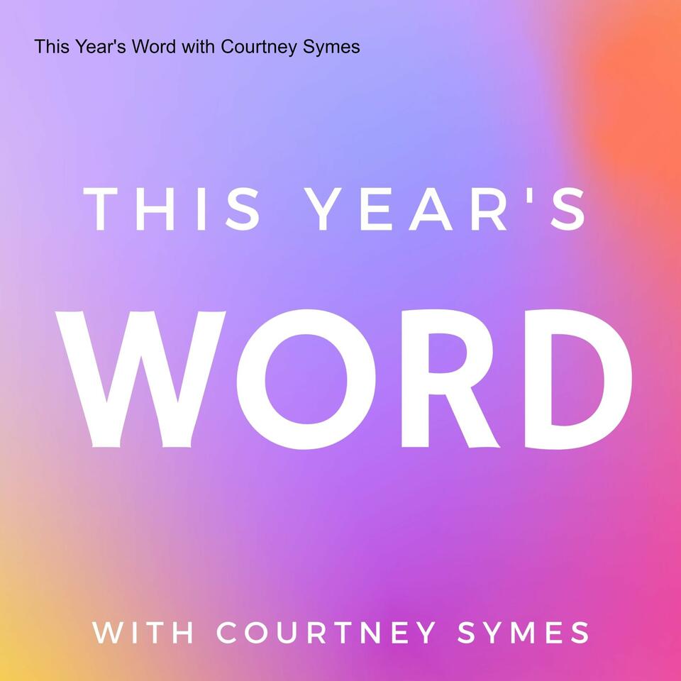 This Year's Word with Courtney Symes