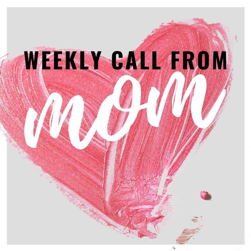 Weekly Call From Mom