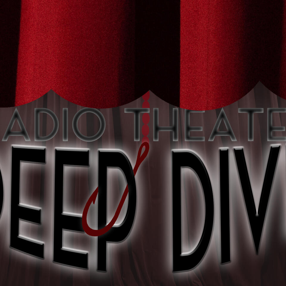 Radio Theater: Deep Dive