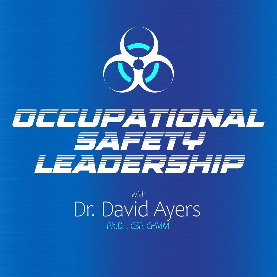 The Occupational Safety Leadership Podcast