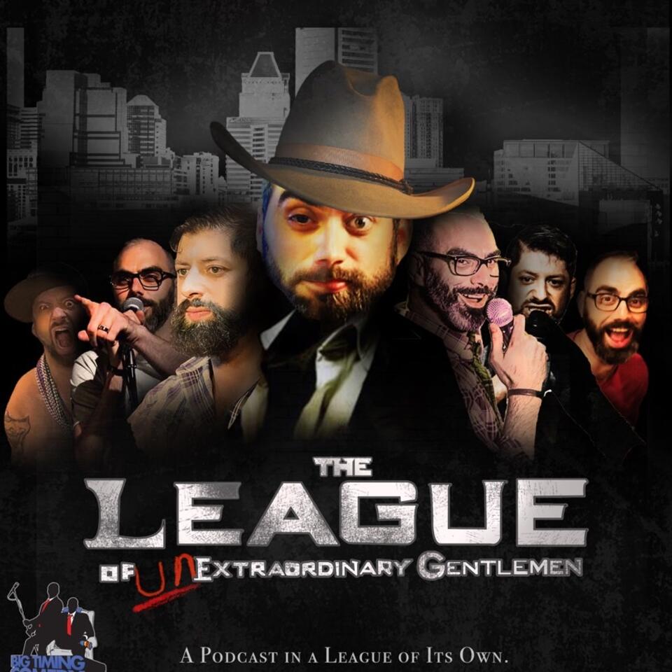 The League of Un-Extraordinary Gentleman Podcast