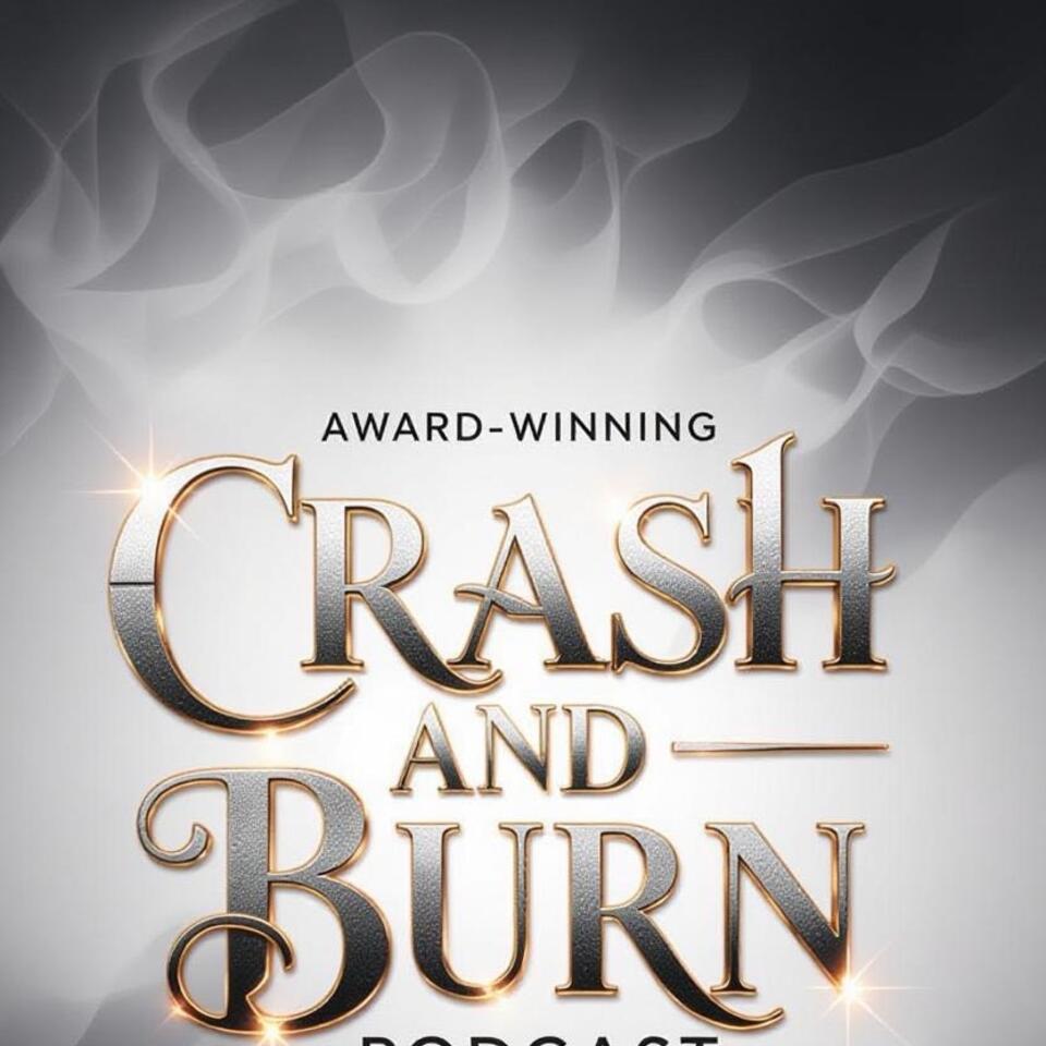 🏆 The Award Winning Podcast Crash And Burn