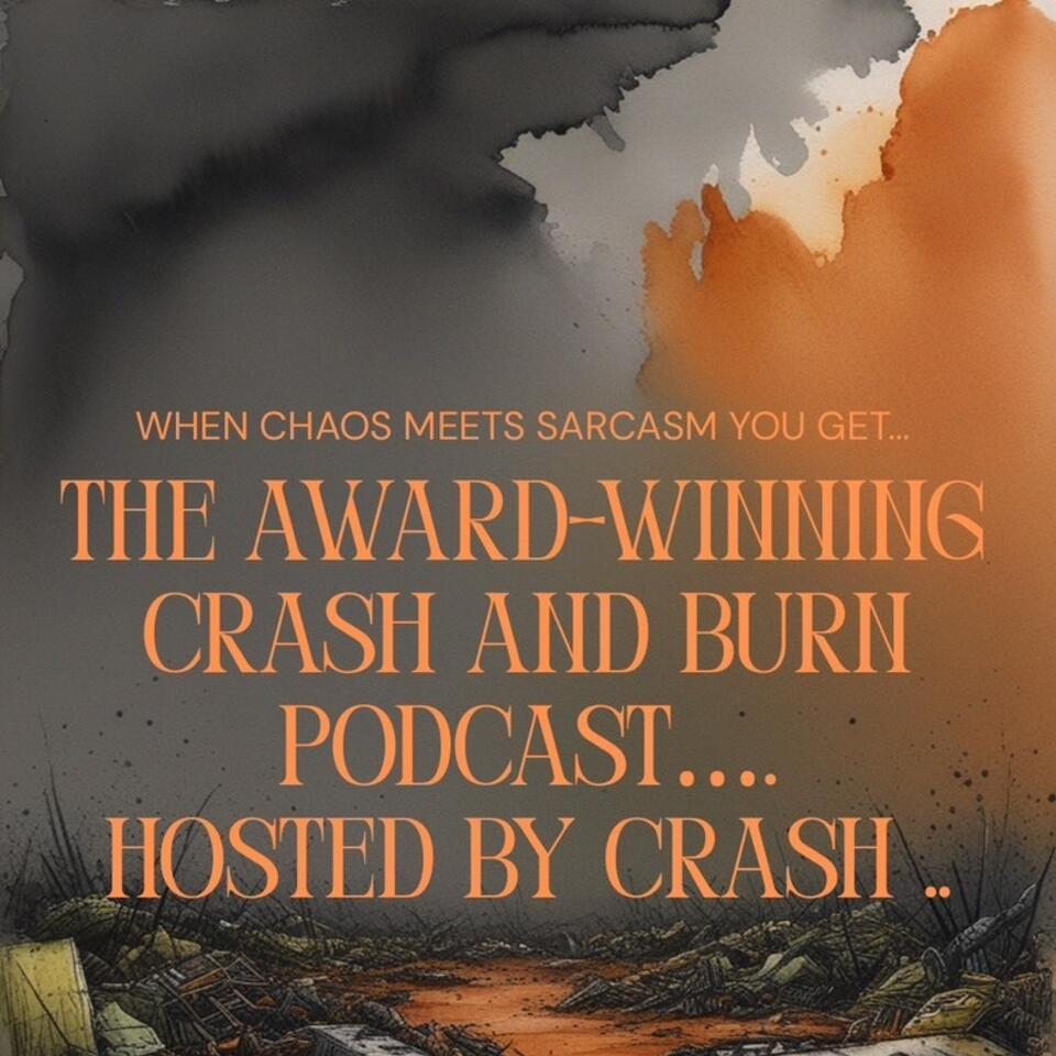 🏆 The Award Winning Podcast Crash And Burn
