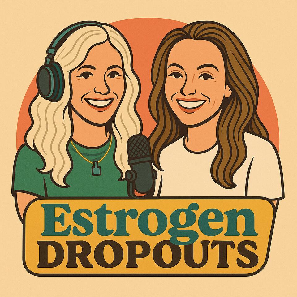 Estrogen Dropouts