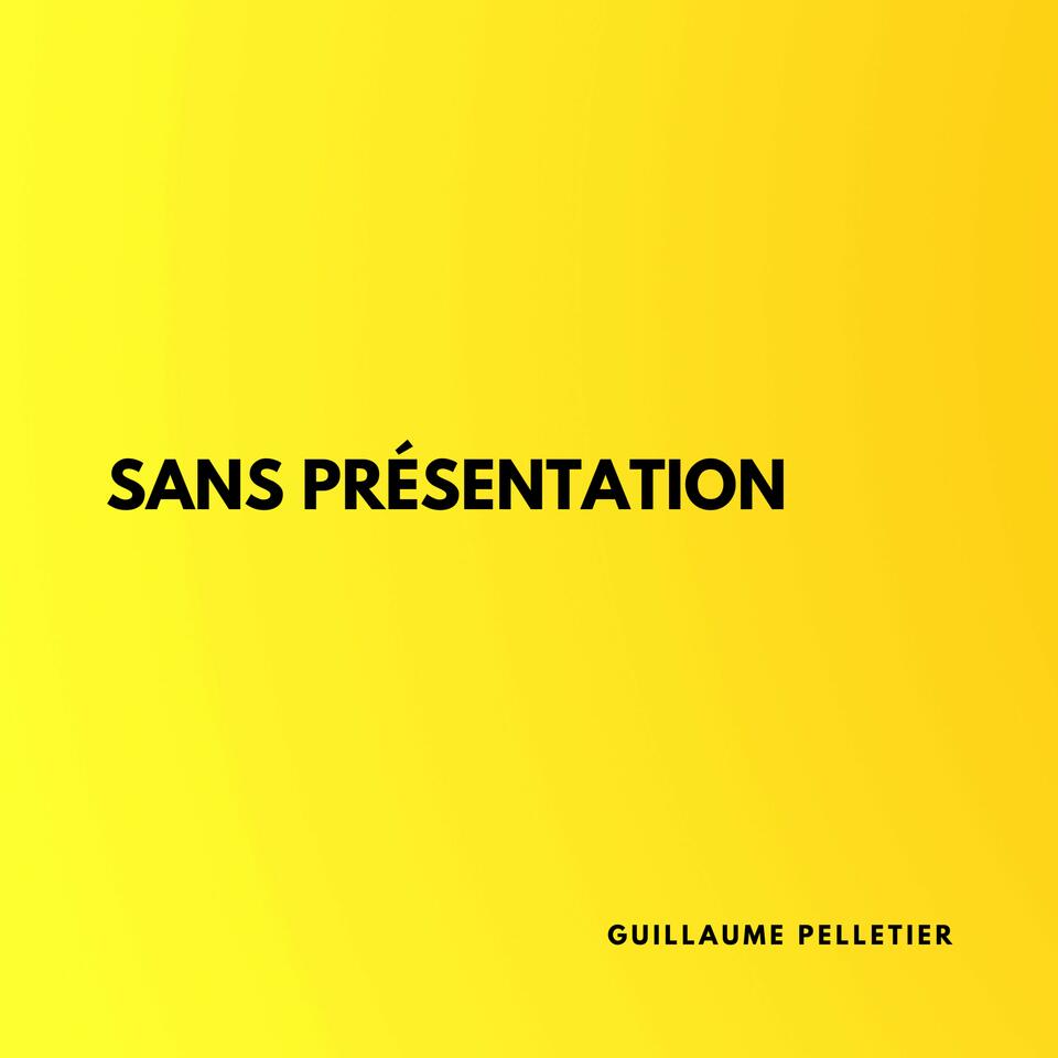 Sans Présentation