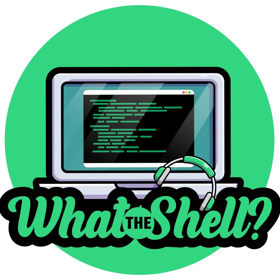 What the Shell?