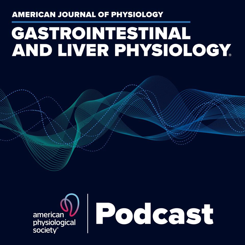 American Journal of Physiology-Gastrointestinal and Liver Physiology Podcast