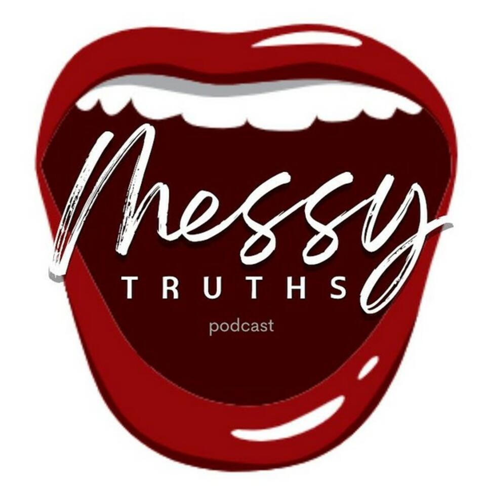 Messy Truths Podcast