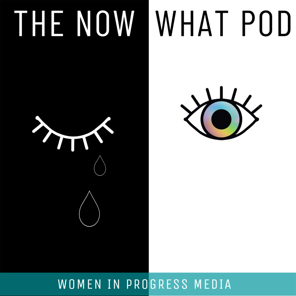 The Now What Pod