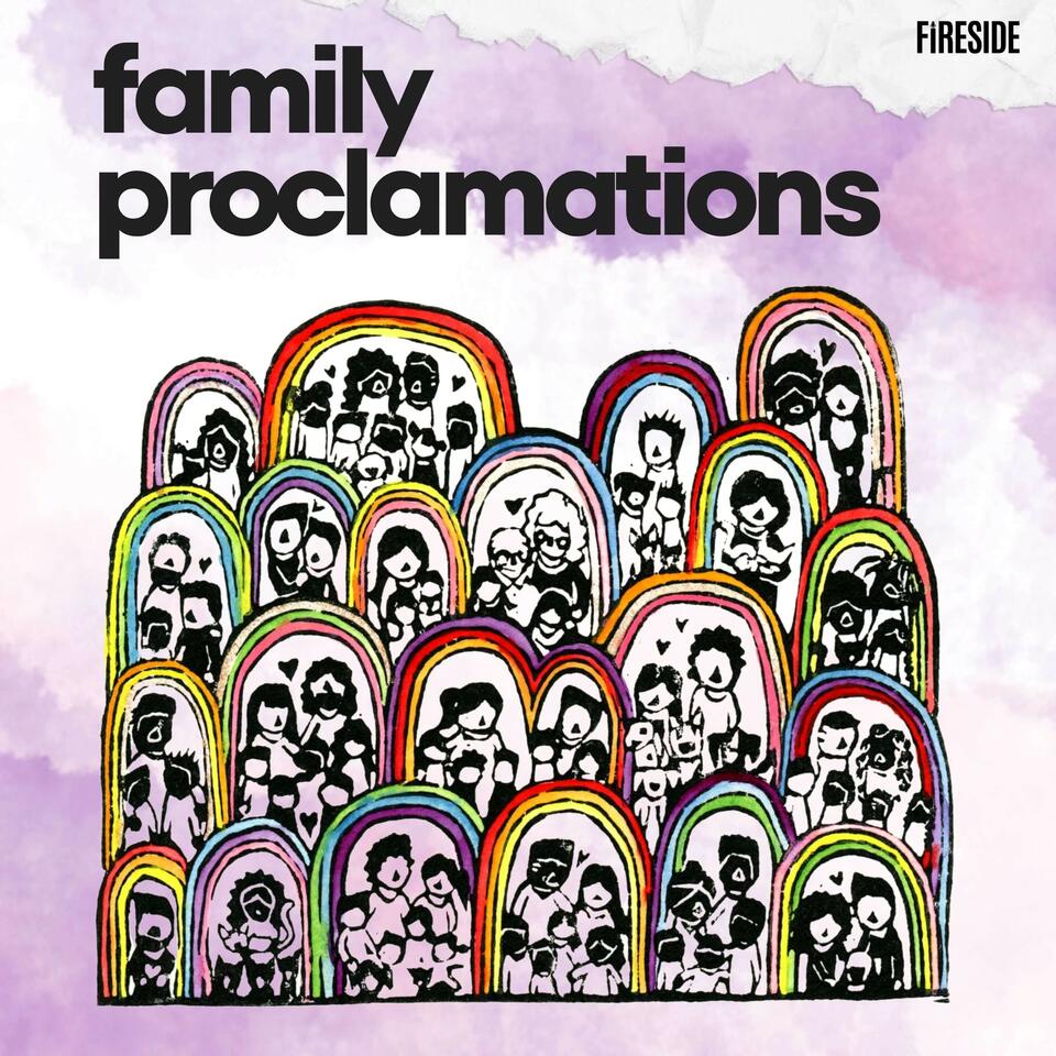 Family Proclamations: Rethinking Relationships, Gender, and Sexuality