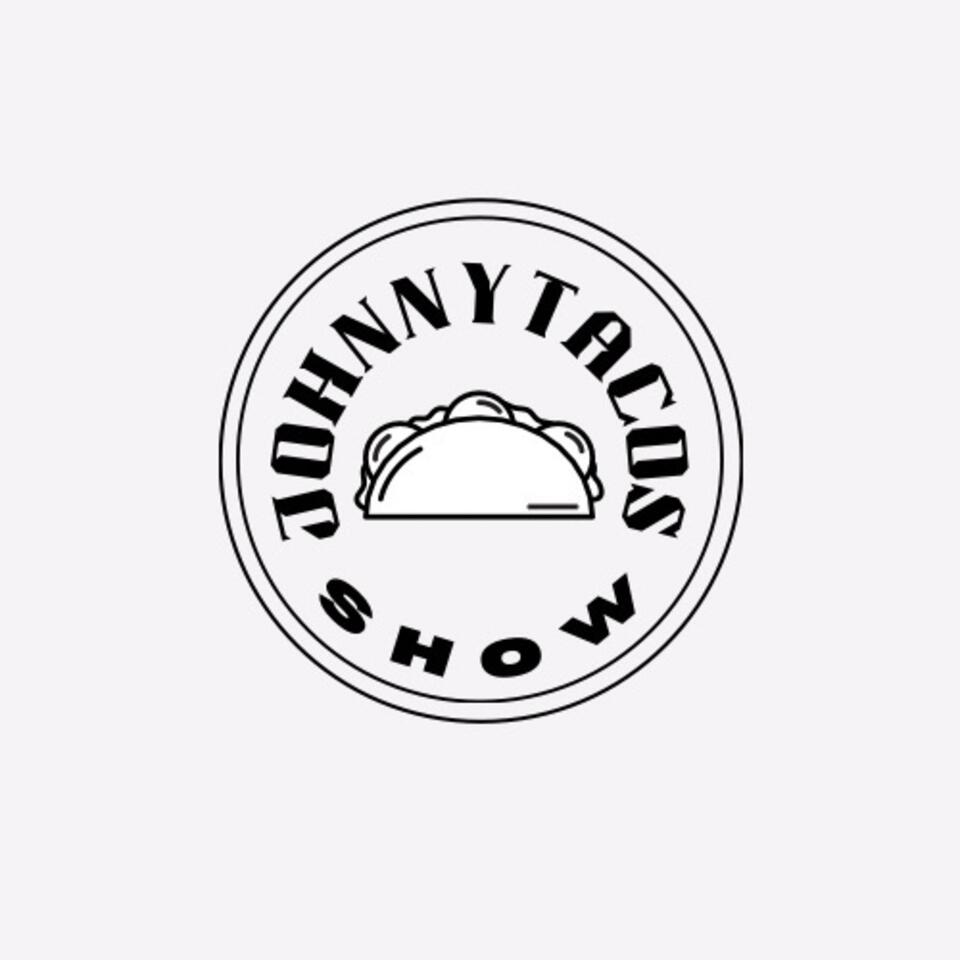 The Johnny Tacos Show