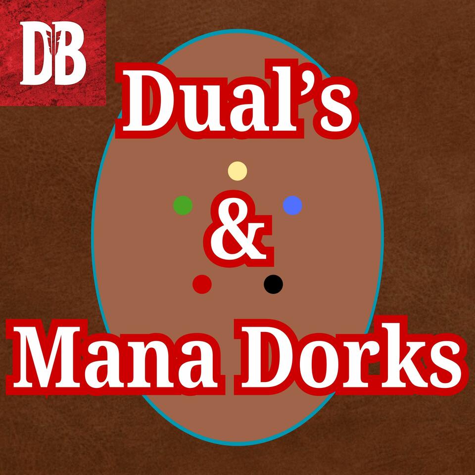 Dual’s & (Mana) Dorks - a D&D and MTG podcast